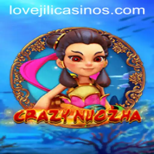 CrazyNuoZha: A Thrilling Adventure with LOVEJILI