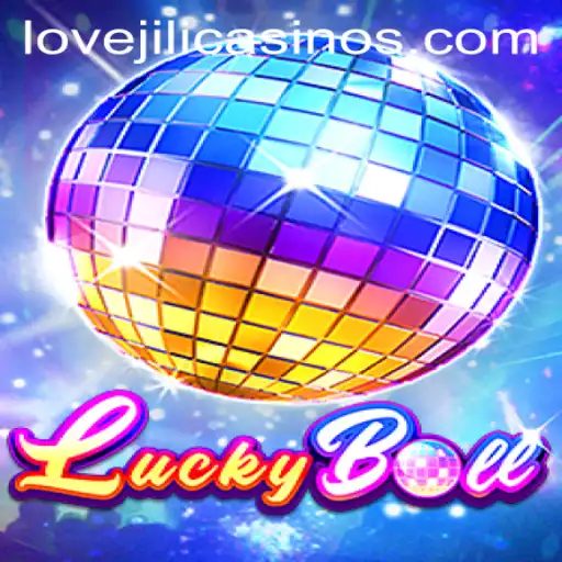 Explore the Thrilling World of LuckyBall with LOVEJILI